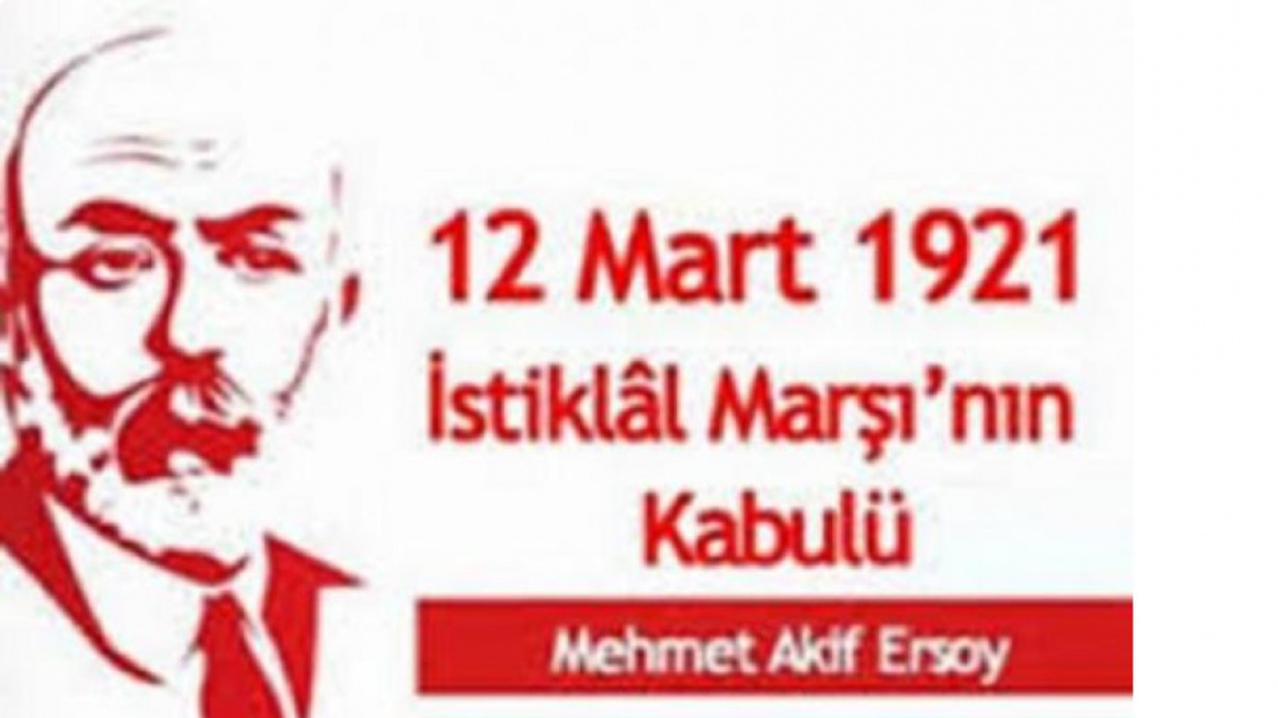 12 Mart İstiklal Marşının Kabulu ve Mehmet Akif ERSOY'u Anma Günü